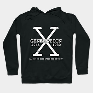 Genx Raised On Hose Water And Neglect Hoodie